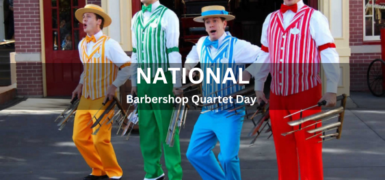 National Barbershop Quartet Day [राष्ट्रीय नाई की दुकान चौकड़ी दिवस]